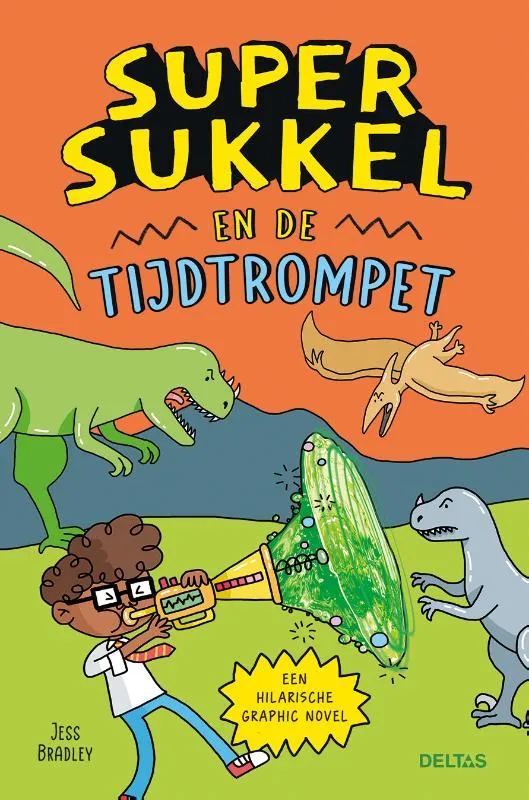 Super Sukkel en de tijdtrompet | 9789044764802 Super Sukkel en de tijdtrompet