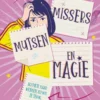 Missers, mutsen en magie - Hij pikte haar wensen. Zij wil ze terug. | 9789000393909 Missers, mutsen en magie - Hij pikte haar wensen. Zij wil ze terug. | 9789000393909