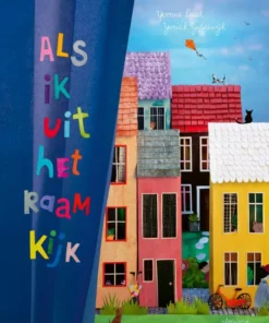 Als ik uit het raam kijk