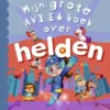 Mijn grote AVI E4 boek over helden | 9789048754588