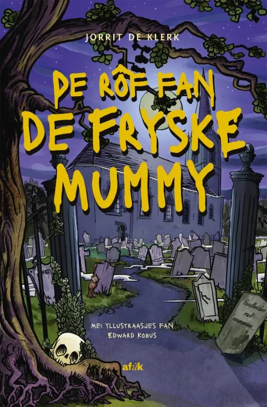 De rôf fan de Fryske mummy | 9789493318397 De rôf fan de Fryske mummy