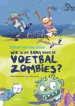 Wie is er bang voor de voetbalzombies? | 9789045124063 Wie is er bang voor de voetbalzombies? | 9789045124063