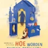 Hoe worden mama's gemaakt | 9789047718208