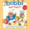 Bobbi gaat logeren | 9789020681420