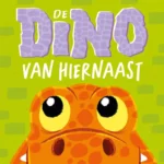 De dino van hiernaast | 9789036647205