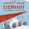 How to fly like an elephant | 9780141501598