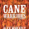Cane Warriors | 9789463496216 Cane Warriors | 9789463496216