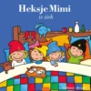 Heksje Mimi is ziek | 9789044844382 Heksje Mimi is ziek | 9789044844382