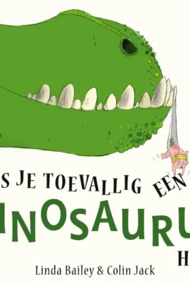 Als je toevallig een dinosaurus hebt
