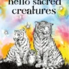 Hello Sacred Creatures | 9780762497171
