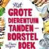 Het grote dierentuin tandenborstelboek | 9789462912571