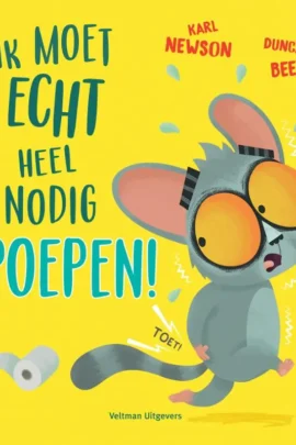 Ik moet echt heel nodig poepen!