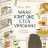 Waar komt ons eten vandaan? | 9789047634553