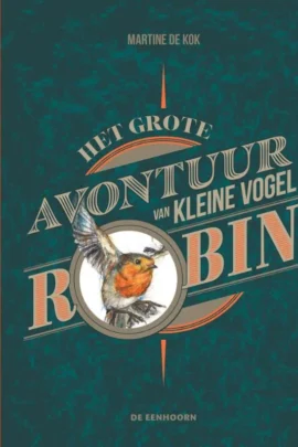 Het grote avontuur van kleine vogel Robin