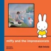 Miffy and the impressionists | 9780575097377 Miffy and the impressionists | 9780575097377