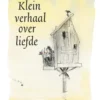 Klein verhaal over liefde | 9789045120942
