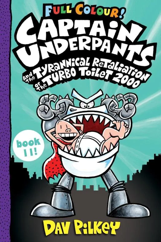 Captain Underpants and the Tyrannical Retaliation of the Turbo Toilet 2000 Full Colour | 9780702312878 Captain Underpants and the Tyrannical Retaliation of the Turbo Toilet 2000 Full Colour