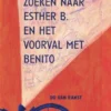 Zoeken naar Esther B. en het voorval met Benito | 9789000305155 Zoeken naar Esther B. en het voorval met Benito | 9789000305155