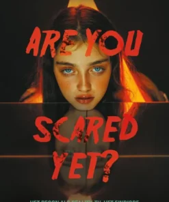 Are you scared yet?