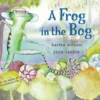 A Frog in the Bog | 9781442494619