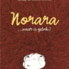 Norara... waar is geluk? | 9789081957212