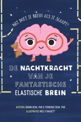 De Nachtkracht van je fantastische elastische brein
