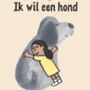Ik wil een hond | 9789002282843