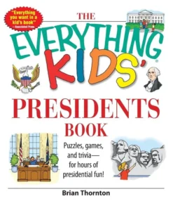 The Everything Kids' Presidents Book