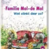 Familie Mol-de Mol wat stinkt daar zo? | 9789051165098 Familie Mol-de Mol wat stinkt daar zo? | 9789051165098