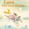 Lang, heel lang geleden... | 9789060389683