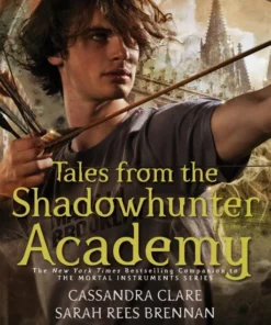 Tales from the Shadowhunter Academy
