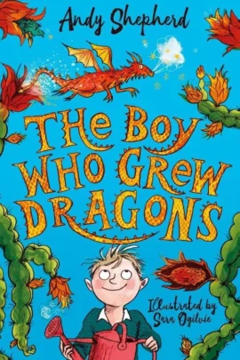 The Boy Who Grew Dragons (The Boy Who Grew Dragons 1)