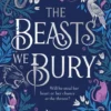 The Beasts We Bury | 9781035058761 The Beasts We Bury | 9781035058761