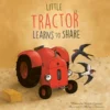 Little Tractor Learns How to Share | 9798890630025 Little Tractor Learns How to Share | 9798890630025