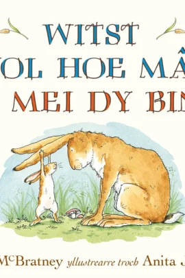 Witst wol hoe mal ik mei dy bin?