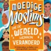 Moedige moslims die de wereld hebben veranderd | 9789083346533