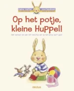 Op het potje, kleine Huppel! | 9789025773779 Op het potje, kleine Huppel! | 9789025773779