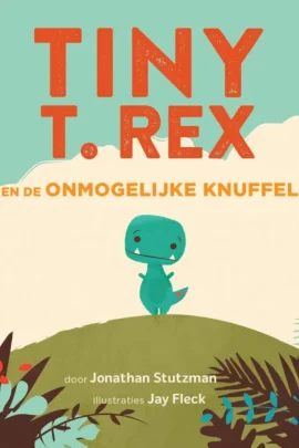 Tiny T. Rex en de onmogelijke knuffel