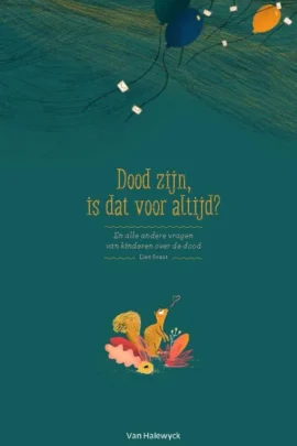 Dood zijn, is dat voor altijd?