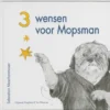 3 wensen voor Mopsman | 9789402233223