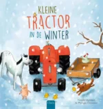 Kleine Tractor in de winter | 9789047627739 Kleine Tractor in de winter | 9789047627739