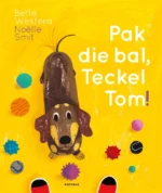 Ben je ziek, Teckel Tom? | 9789051167238