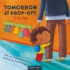 Tomorrow at Drop-Off, I'll Be Glad | 9798890632296