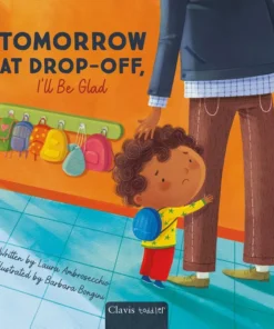 Tomorrow at Drop-Off, I'll Be Glad
