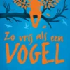 Zo vrij als een vogel | 9789045120379