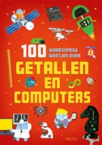 100 waanzinnige weetjes over getallen en computers | 9789044760408 100 waanzinnige weetjes over getallen en computers | 9789044760408