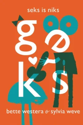 Seks is niks geks | 9789493228054