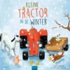 Kleine Tractor in de winter | 9789047627739