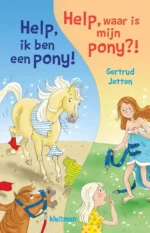 Help, ik ben een pony! & Help, waar is mijn pony!? | 9789020623130
