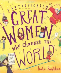 Fantastically Great Women Who Changed The World